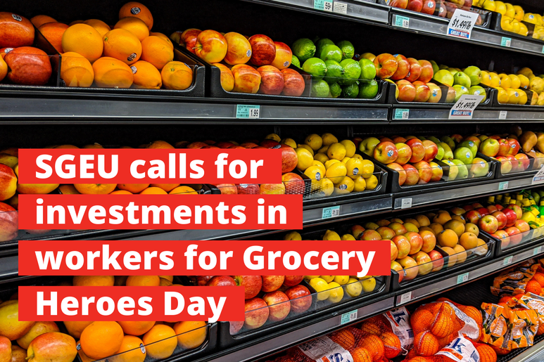 SGEU calls for investments in workers for Grocery Heroes Day
