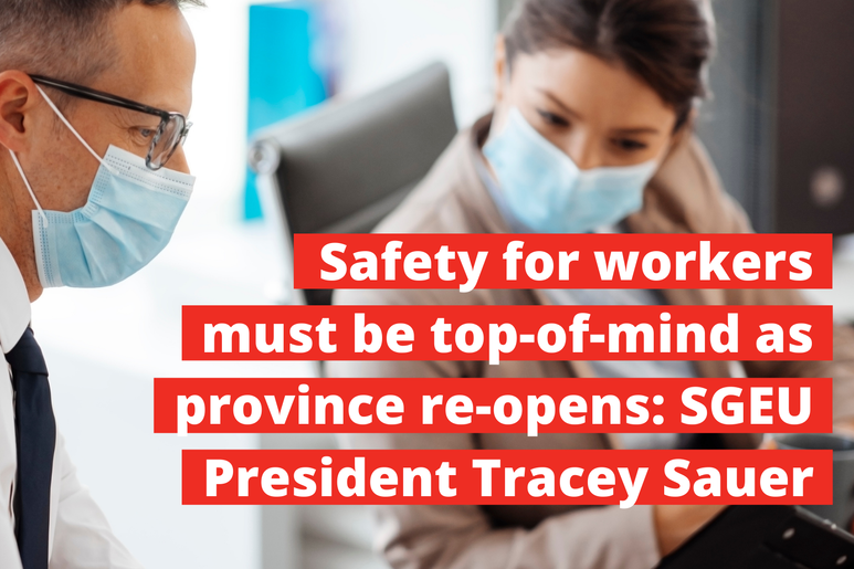 Safety for workers must be top-of-mind as province re-opens: SGEU President Tracey Sauer