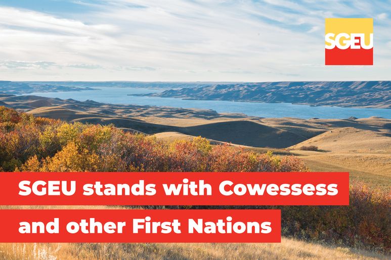 SGEU stands with Treaty 4 and Cowessess First Nation